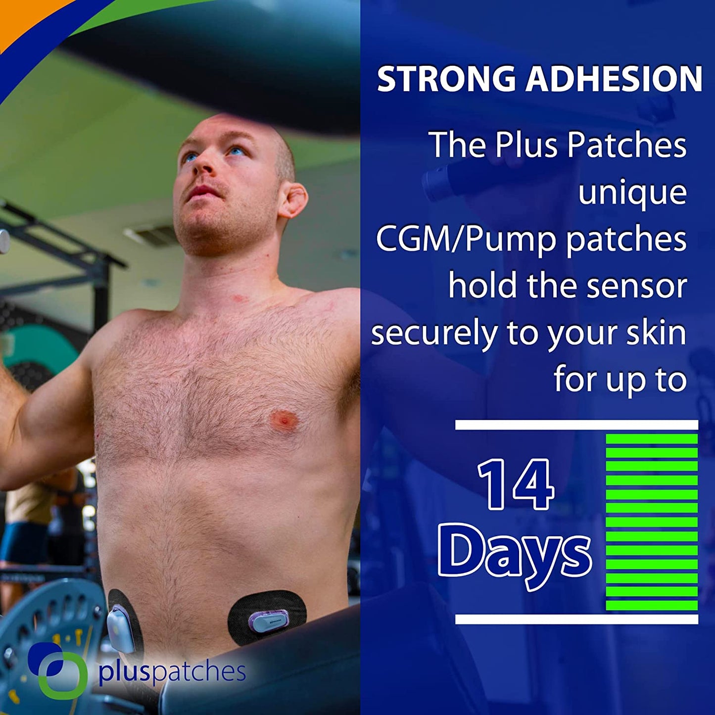 Plus Patches CGM Overlay / Cover Tape have 10-14 days holding power on your skin. The materials on the Plus Patches are designed for maximum wear time, with NO FRAYING or edge lift! The Polyurethane non-woven backing moves with your body (all around stretch) for ultimate comfort over the life of your overlay/ cover tape patch.